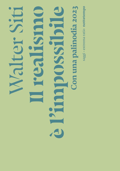 Il Realismo E L'impossibile. Con Una Palinodia 2023. Nuova Ediz. Walter Siti N