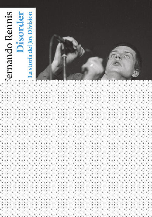 Disorder. La Storia Dei Joy Division Fernando Rennis Nottetempo 2026