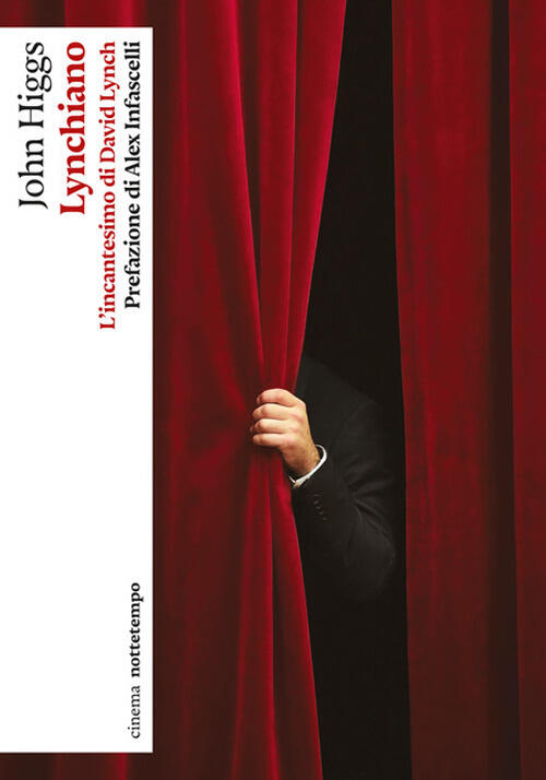 Lynchiano. L'incantesimo Di David Lynch John Higgs Nottetempo 2026