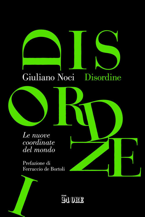 Disordine. Le Nuove Coordinate Del Mondo Giuliano Noci Il Sole 24 Ore 2025