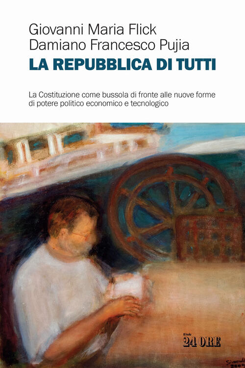 La Repubblica Di Tutti. La Costituzione Come Bussola Di Fronte Alle Nuove Form
