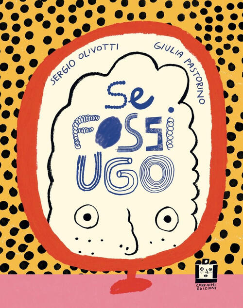 Se Fossi Ugo Sergio Olivotti Corraini 2024
