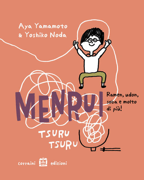 Menrui Tsuru Tsuru. Ramen, Udon, Soba E Molto Di Piu! Aya Yamamoto Corraini 20