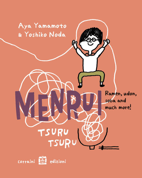 Menrui, Ramen, Udon, Soba And Much More! Aya Yamamoto, Yoshiko Noda Corraini 2