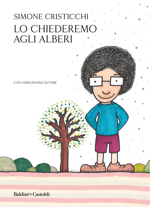Lo Chiederemo Agli Alberi Simone Cristicchi Baldini + Castoldi 2023
