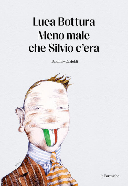 Meno Male Che Silvio C'era Luca Bottura Baldini + Castoldi 2023