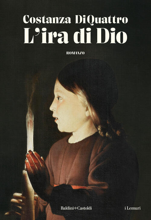 L'ira Di Dio Costanza Diquattro Baldini + Castoldi 2024