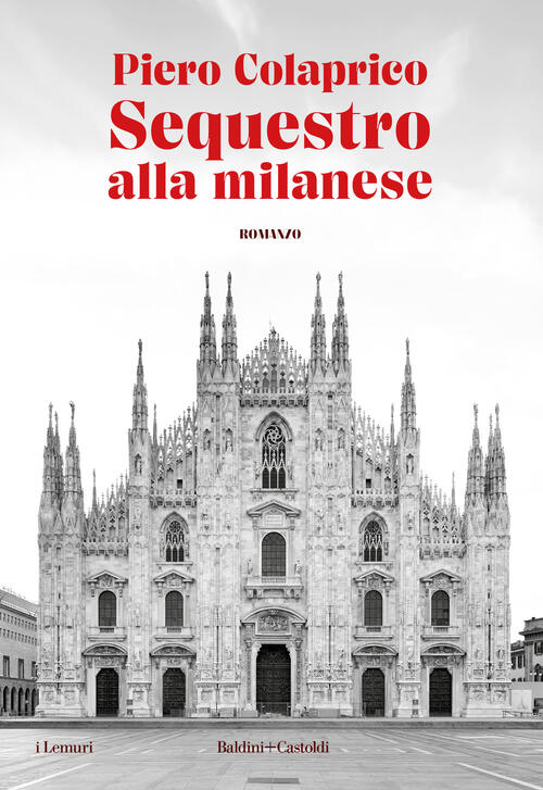 Sequestro Alla Milanese Piero Colaprico Baldini + Castoldi 2024