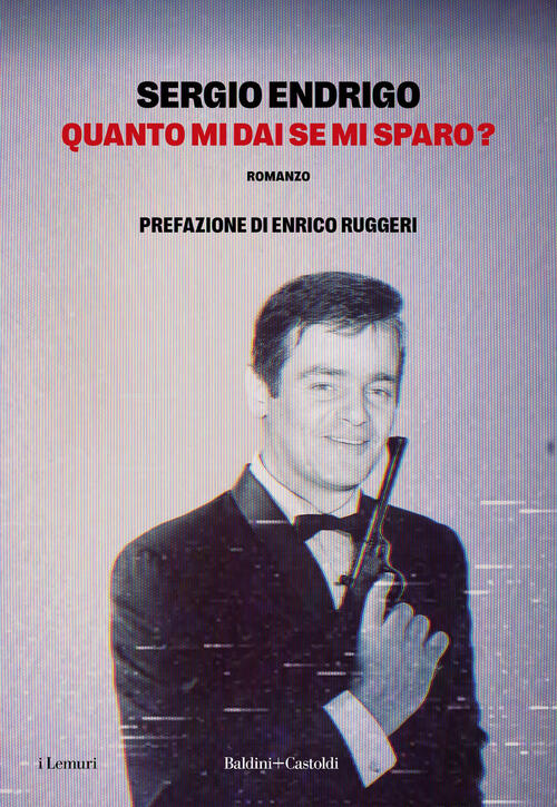 Quanto Mi Dai Se Mi Sparo? Sergio Endrigo Baldini + Castoldi 2025
