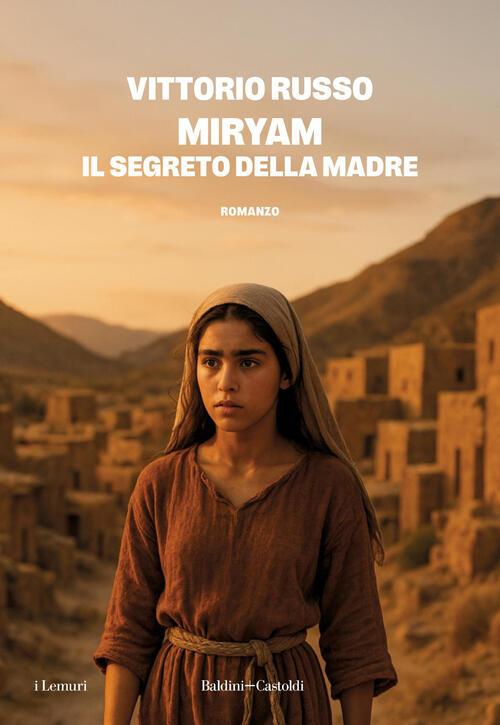 Miryam. Il Segreto Della Madre Vittorio Russo Baldini + Castoldi 2025