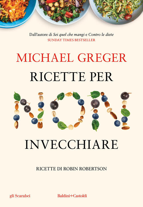 Ricette Per Non Invecchiare Michael Greger Baldini + Castoldi 2025