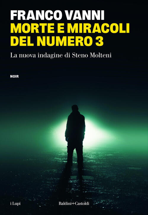 Morte E Miracoli Del Numero 3. La Nuova Indagine Di Steno Molteni Franco Vanni