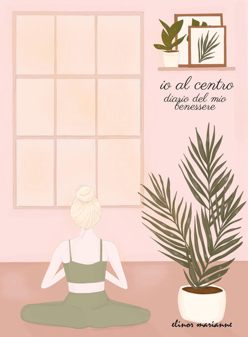Io Al Centro. Diario Del Mio Benessere Cesati 2024