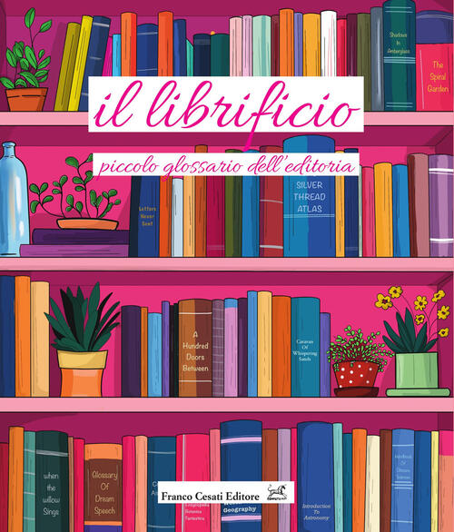 Il Librificio. Piccolo Glossario Dell'editoria Cesati 2025