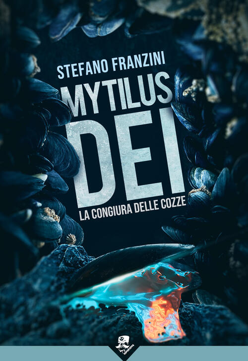 Mytilus Dei. La Congiura Delle Cozze Stefano Franzini Acheron Books 2023