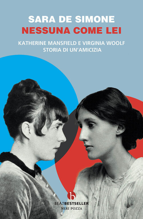 Nessuna Come Lei. Katherine Mansfield E Virginia Woolf. Storia Di Un'amicizia