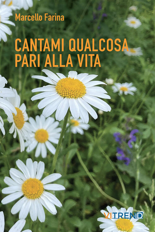 Cantami Qualcosa Pari Alla Vita Marcello Farina Vitrend 2022