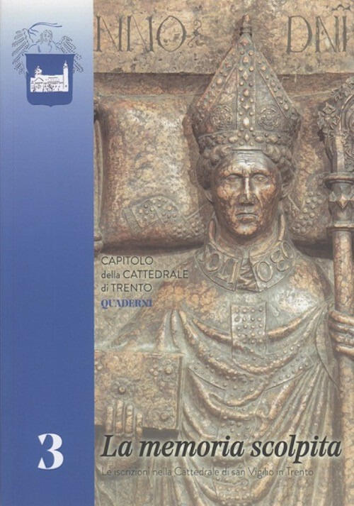 La Memoria Scolpita. Le Iscrizioni Nella Cattedrale Di San Vigilio In Trento V