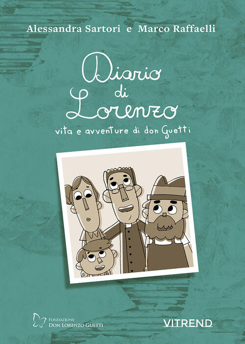 Diario Di Lorenzo. Vita E Avventure Di Don Guetti. Nuova Ediz. Alessandra Sart