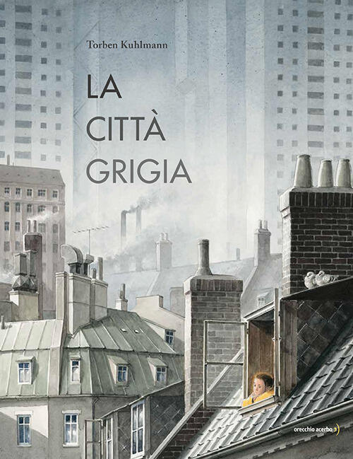 La Citta Grigia Torben Kuhlmann Orecchio Acerbo 2025