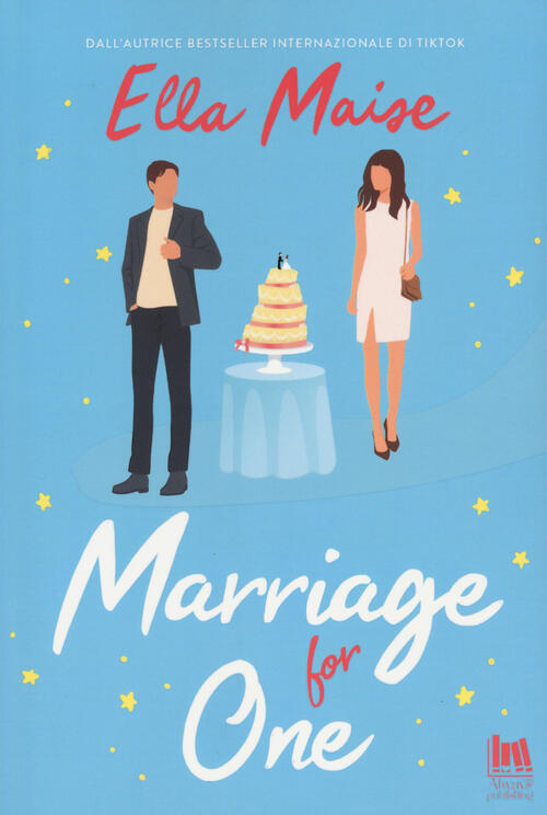 Marriage For One. Ediz. Italiana Ella Maise Always Publishing 2024