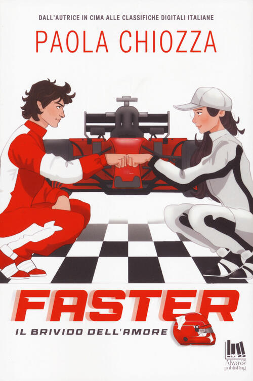 Faster. Il Brivido Dell'amore Paola Chiozza Always Publishing 2024
