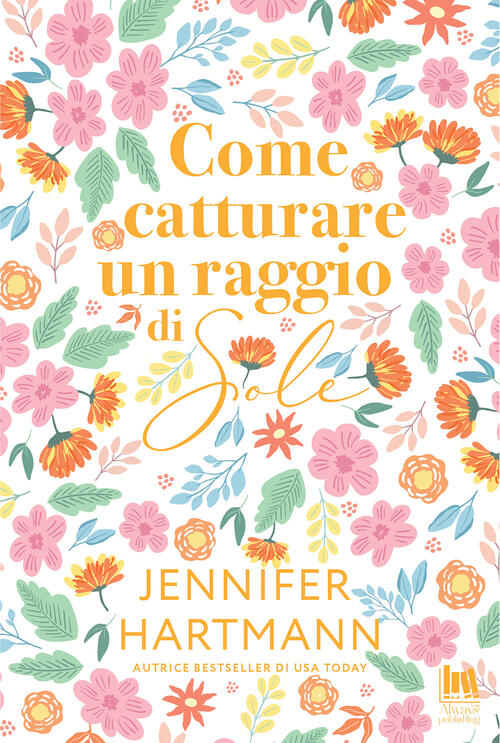 Come Catturare Un Raggio Di Sole Hartmann Jennifer Always Publishing 2026