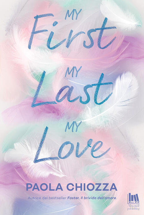 My First, My Last, My Love Paola Chiozza Always Publishing 2026