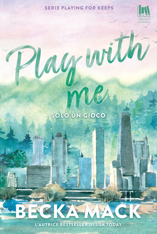 Play With Me. Solo Un Gioco Becka Mack Always Publishing 2026