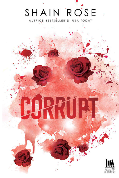 Corrupt. Ediz. Italiana Shain Rose Always Publishing 2026