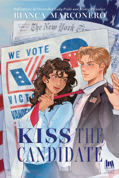 Kiss The Candidate. Ediz. Italiana Bianca Marconero Always Publishing 2026