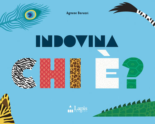 Indovina Chi E? Ediz. A Colori Agnese Baruzzi Lapis 2025