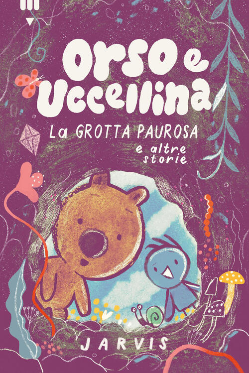 Grotta Paurosa E Altre Storie. Orso E Uccellina Jarvis Lapis 2026