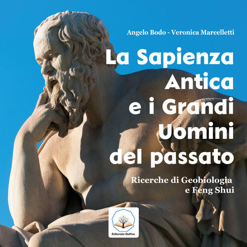 La Sapienza Antica E I Grandi Uomini Del Passato. Ricerche Di Geobiologia E Fe