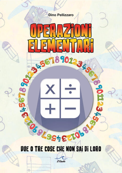 Operazioni Elementari. Due O Tre Cose Che Non Sai Di Loro Dino Pellizzaro Edit