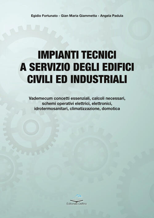 Impianti Tecnici A Servizio Degli Edifici Civili Ed Industriali. Fondamenti Te