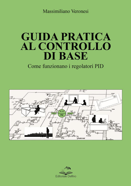 Guida Pratica Al Controllo Di Base. Come Funzionano I Regolatori Pid Massimili