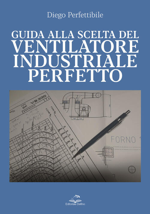 Guida Alla Scelta Del Ventilatore Industriale Perfetto Diego Perfettibile Edit