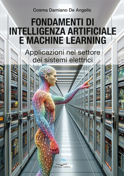 Fondamenti Di Intelligenza Artificiale E Machine Learning. Applicazioni Nel Se