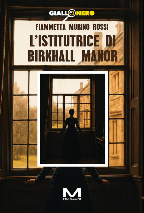 L'istitutrice Di Birkhall Manor Fiammetta Murino Rossi Morellini 2026