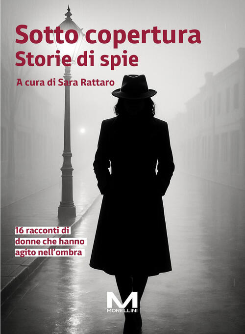 Sotto Copertura. Storie Di Spie Morellini 2026