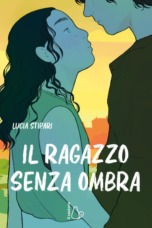 Il Ragazzo Senza Ombra Lucia Stipari Il Castoro 2023