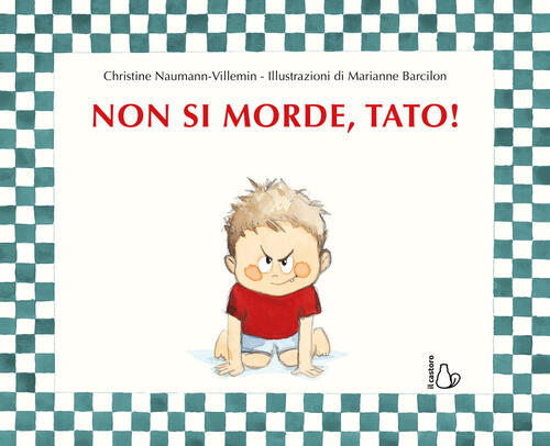 Non Si Morde, Tato. Ediz. Illustrata Christine Naumann-Villemin Il Castoro 202