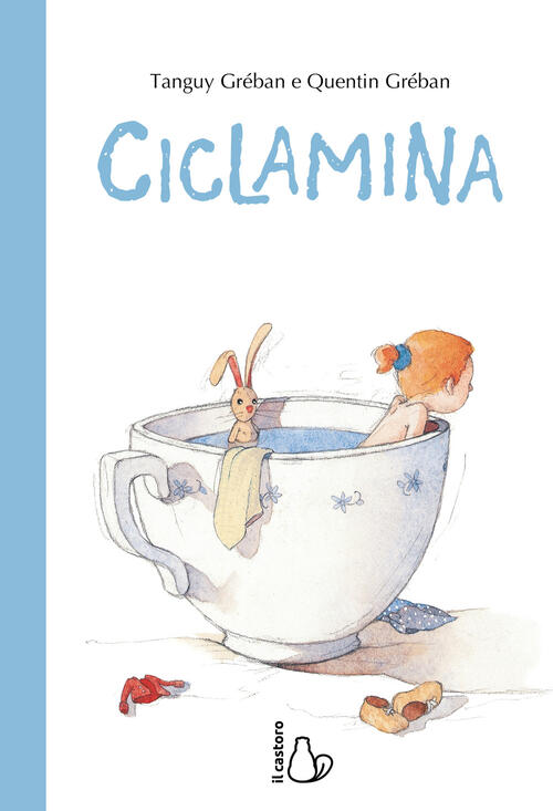 Ciclamina. Ediz. A Colori Tanguy Greban Il Castoro 2024