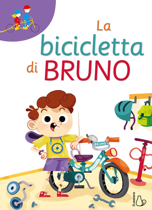 La Bicicletta Di Bruno. Prime Letture Federica Ortolan Il Castoro 2024