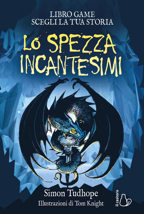 Lo Spezzaincantesimi. Il Cacciatore Di Ombre. Libro Game. Vol. 2 Simon Tudhope