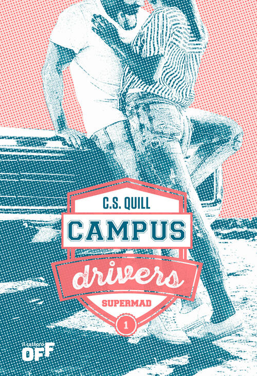 Supermad. Campus Drivers. Vol. 1 C. S. Quill Il Castoro 2024