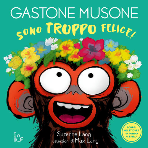 Sono Troppo Felice! Gastone Musone Suzanne Lang Il Castoro 2024