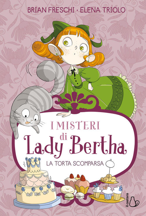I Misteri Di Lady Bertha. La Torta Scomparsa. Vol. 2 Brian Freschi Il Castoro