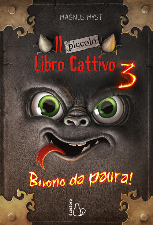 Il Piccolo Libro Cattivo. Vol. 3: Buono Da Paura Magnus Myst Il Castoro 2024